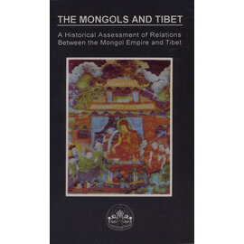 Dept. for Information, CTA Dharamsala The Mongols and Tibet: A Historical Assessment of Relations Between the Mongol Empire and Tibet