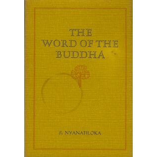 J. F. Rowny Press, Santa Barbara CA The Word of the Buddha, by Nyanatiloka