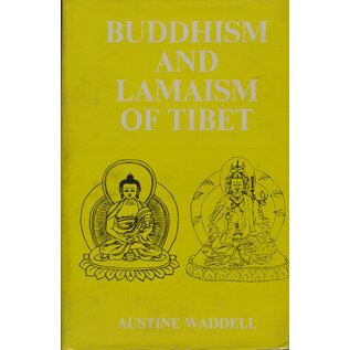 Gaurav Publishing House, Delhi Buddhism & Lamaism of Tibet, by L. Austine Waddell