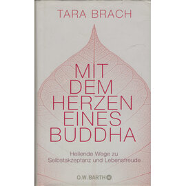 O.W. Barth Mit dem Herzen eines Buddha, von Tara Brach