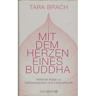 O.W. Barth Mit dem Herzen eines Buddha, von Tara Brach