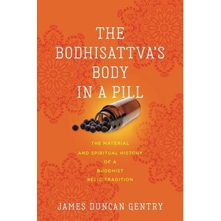 University of Virginia Press The Bodhisattva's Body in a Pill, by James Duncan Gentry