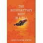 University of Virginia Press The Bodhisattva's Body in a Pill, by James Duncan Gentry