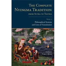 Shambhala The Complete Nyingma Tradition from Sutra to Tantra, Book 13, by Choying Tobden Rinpoche, Gyurme Dorje
