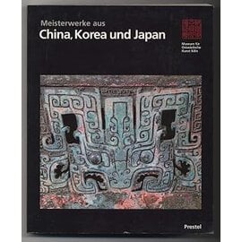 Museum für Ostasiatische Kunst der Stadt Köln Meisterwerke aus China Korea und Japan, von Adele Schlombs