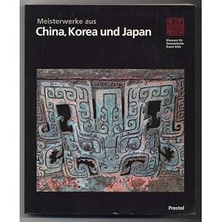 Museum für Ostasiatische Kunst der Stadt Köln Meisterwerke aus China Korea und Japan, von Adele Schlombs