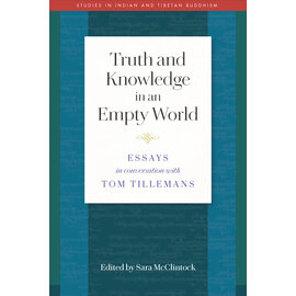 Wisdom Publications Truth and Knowledge in an Empty World, ed, by. Sara McClintock