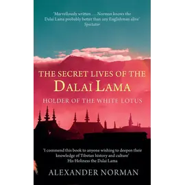 Abacus London The Secret Lives of the Dalai Lama, by Alexander Norman