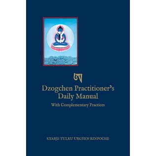 Rangjung Yeshe publications, Novato The Dzogchen Practitioner's Daily Manual, by Kyabje Tulku Urgyen Rinpoche, Eric Pema Kunsang
