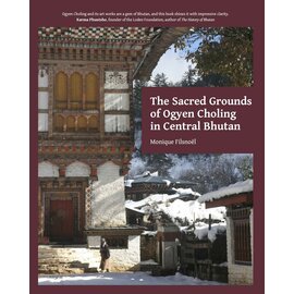 Vajra Publications The Sacred Grounds of Ogyen Choling in Central Bhutan, by Monique Filsnoel