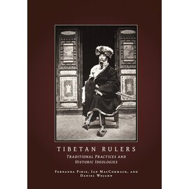 Vajra Publications Tibetan Rulers: Traditional Practices and Historic Ideologies, by Fernanda Pirie, Ian McCormack, Daniel Wojahn