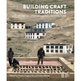 Verlag der Österreichischen Akademie der Wissenschaften Building Craft Traditions in Tibetan and Himalayan Architecture, by Hubert Feiglstorfrt et al