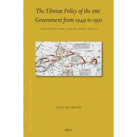 Brill The Tibetan Policy of the PRC Government from 1949 to 1951, by Alex Raymond