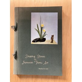 Tokyo News Service, Ltd. Stepping Stones to Japanese Floral Art, by Rachel E. Carr