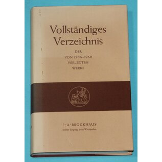 F. A. Brockhaus Leipzig Vollständiges Verzeichnis der von 1906-1960 verlegten Werke (F.A. Brockhaus)