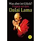 Fischer Taschenbuch Was aber ist Glück? Fragen an den Dalai Lama