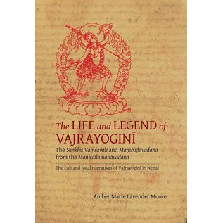 Vajra Publications The Life and Legend of Vajrayogini: The Sankhu Vamsavali and Manicudavadana from the Manisailamahavadana | The cult and local narratives of Vajrayogini in Nepal, by  Amber M.L. Moore