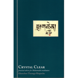 Rangjung Yeshe Publications Crystal Clear, by Khenchen Thrangu Rinpoche