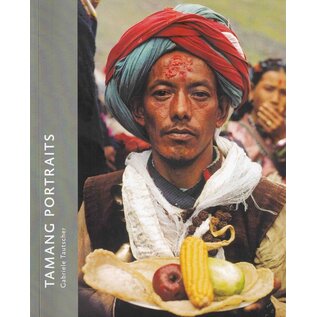 SARAF Foundation for Himalayan Traditions and Culture Tamang Portraits, by Gabriele Tautscher