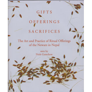 SARAF Foundation for Himalayan Traditions and Culture Gifts - Offerings - Sacrifices: The Art and Practice of Ritual Offerings of the Newars in Nepal, by Niels Gutschow