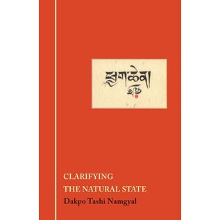 Rangjung Yeshe publications, Novato Clarifying the Natural State, by Dakpo Tashi Namgyal