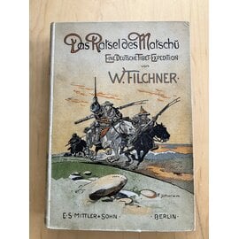 Ernst Siegfried Mittler und Sohn, Berlin Das Rätsel des Matschu: Eine deutsche Tibet Expedition, von W. Filchner
