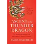 Shambhala Ascent of the Thunder Dragon, by Sasha Wakefield