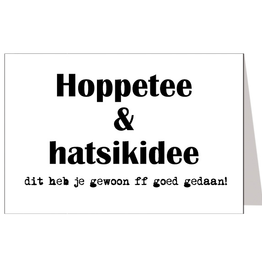 Hoppetee & hatsikidee dit heb je gewoon ff goed gedaan! - Wenskaart Marshmallow