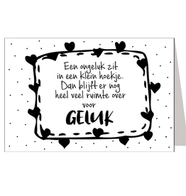 Een ongeluk zit in een klein hoekje Dan blijft er nog heel veel ruimte over voor geluk - Wenskaart Marshmallow