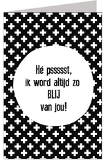 Hé pssssst, Ik word altijd zo BLIJ van jou! - Wenskaart Marshmallow