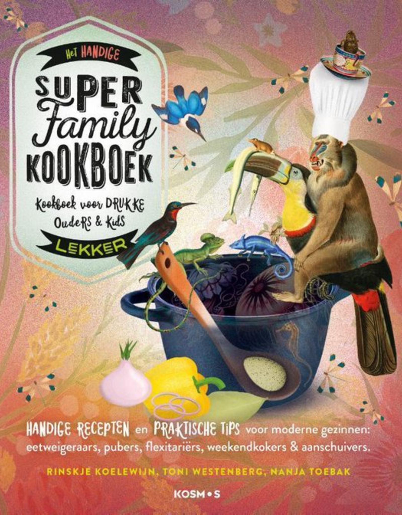 Het handige Super Family Kookboek  - Kookboek voor drukke Ouders en Kids
