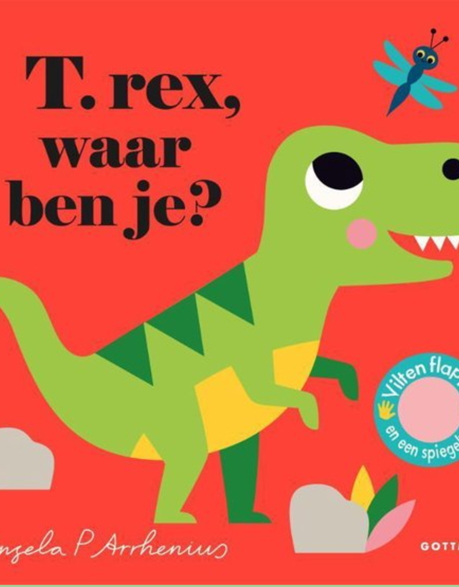 T. Rex, Waar ben je? - Met vilten Flapjes en een spiegeltje