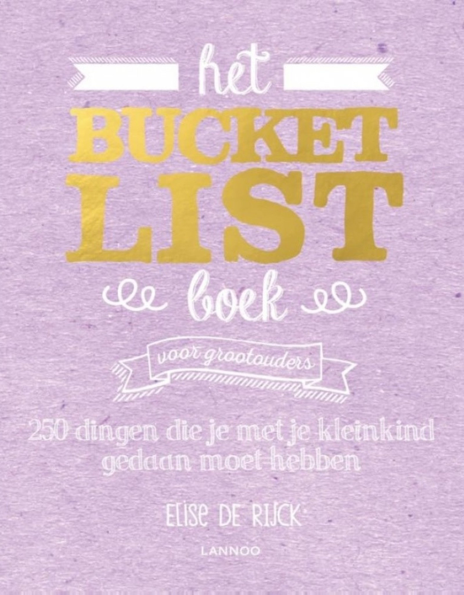 Het Bucketlist Boek voor Grootouders - Elise de Rijck