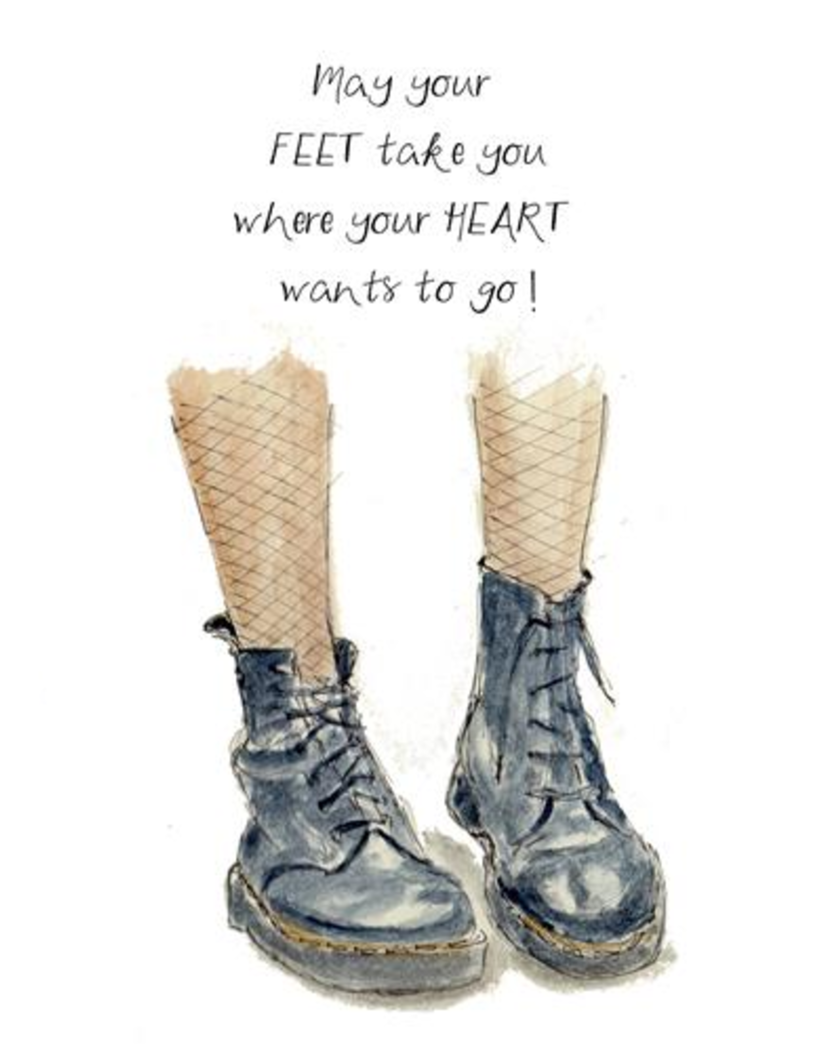 May your FEET take you where your Heart wants to go!- Wenskaart Christa Mulder