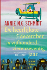 De heerlijkste 5 december in vijfhonderdvierenzeventig jaar - Annie M.G. Schmidt