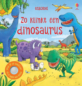 Zo klinkt een Dinosaurus (Geluidenboekje) - Usborne