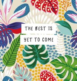 The Best is Yet to Come - Wenskaart Liefs