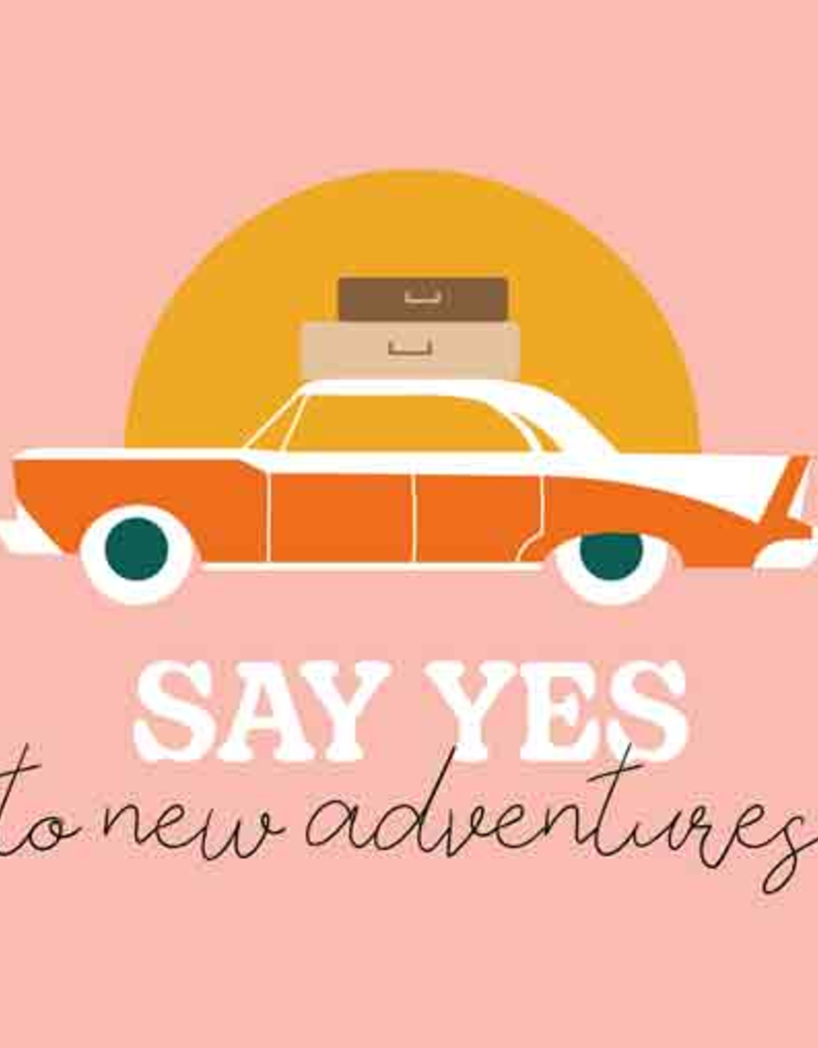 Say Yes to new adventures - Wenskaart Liefs