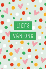 Liefs van ons - Wenskaart Liefs