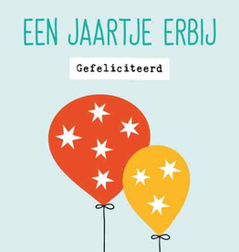 Een jaartje erbij Gefeliciteerd - Wenskaart Liefs