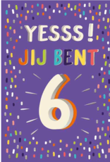 Yesss! Jij Bent 6 - Wenskaart Celebrate