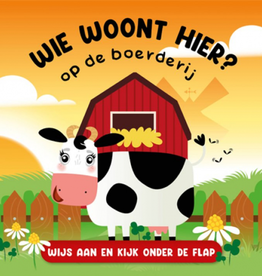 Wie woont hier? Op de boerderij - Flapjesboek