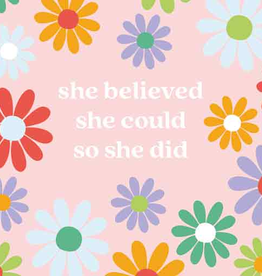 She Believed she could so she did - Wenskaart Liefs