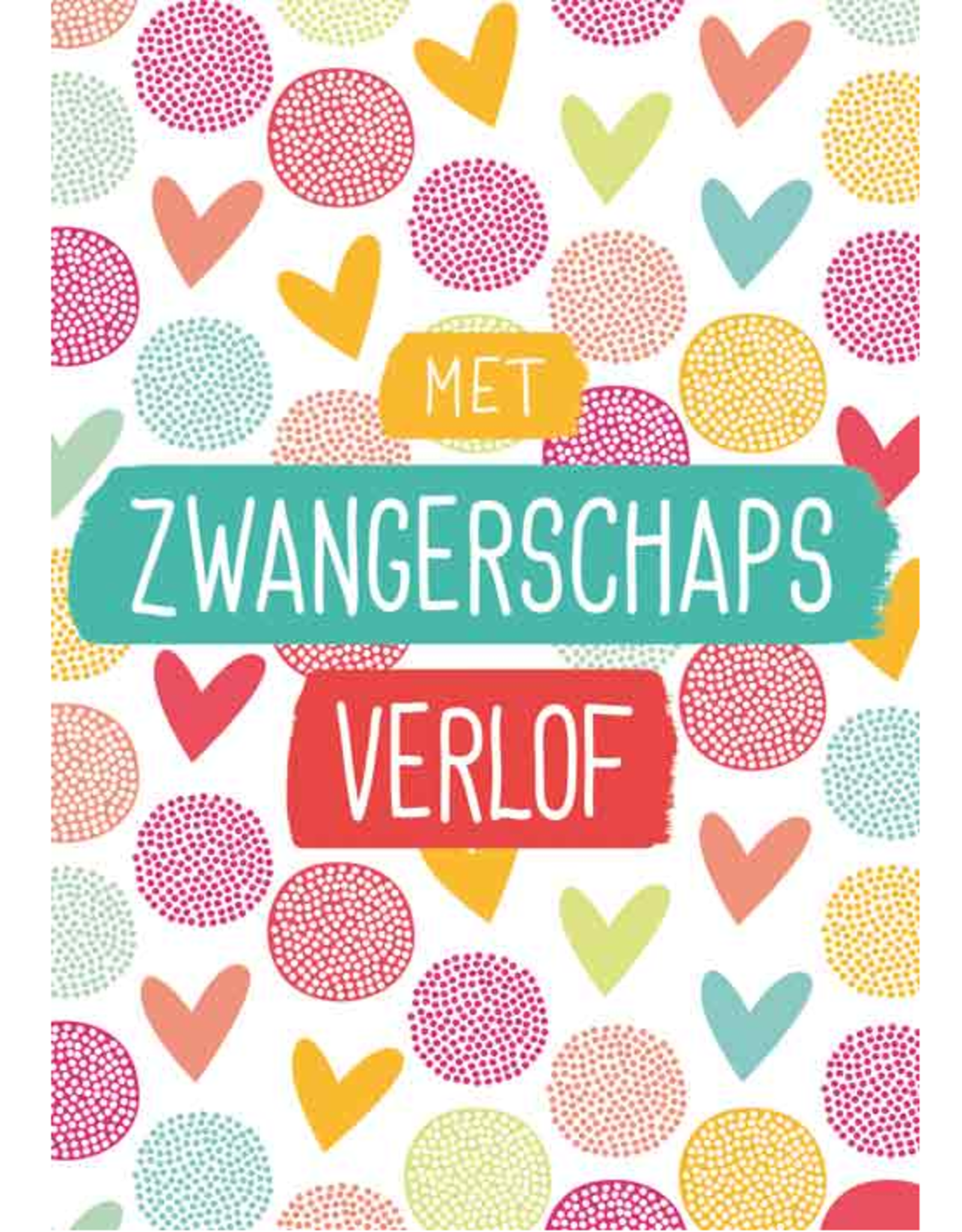 Met ZwangerschapsVerlof - Wenskaart Everyday