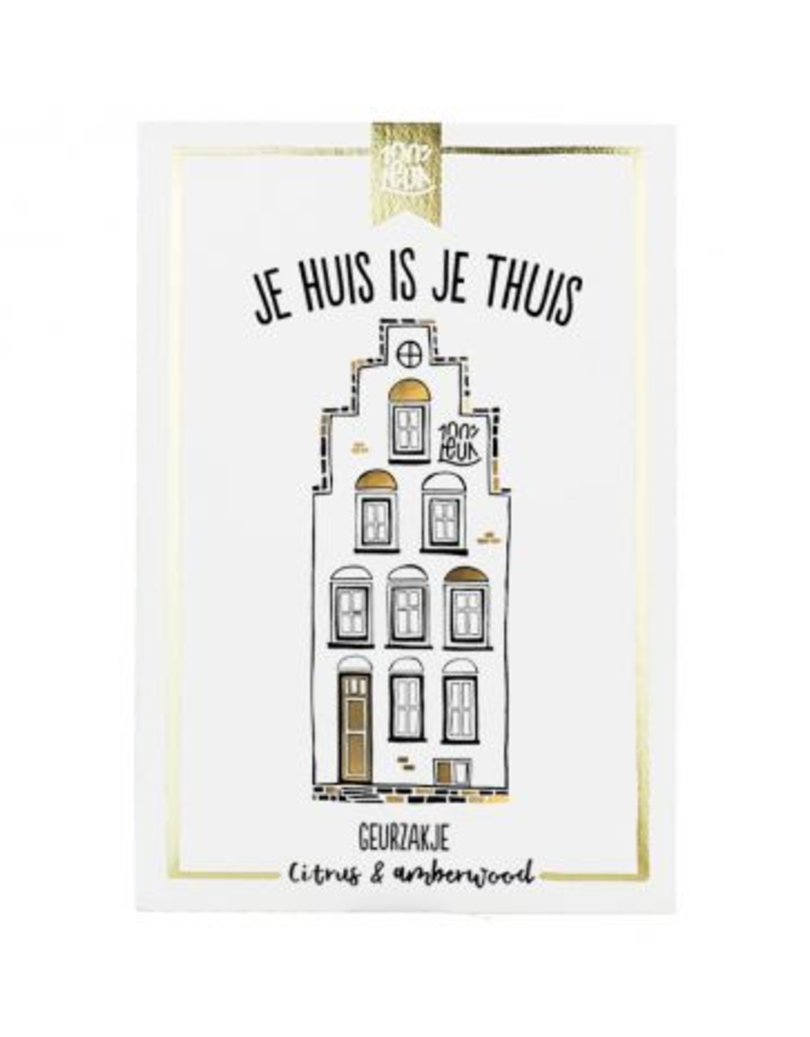 100% Leuk Geurzakje "Je Huis is je Thuis" - 100% Leuk