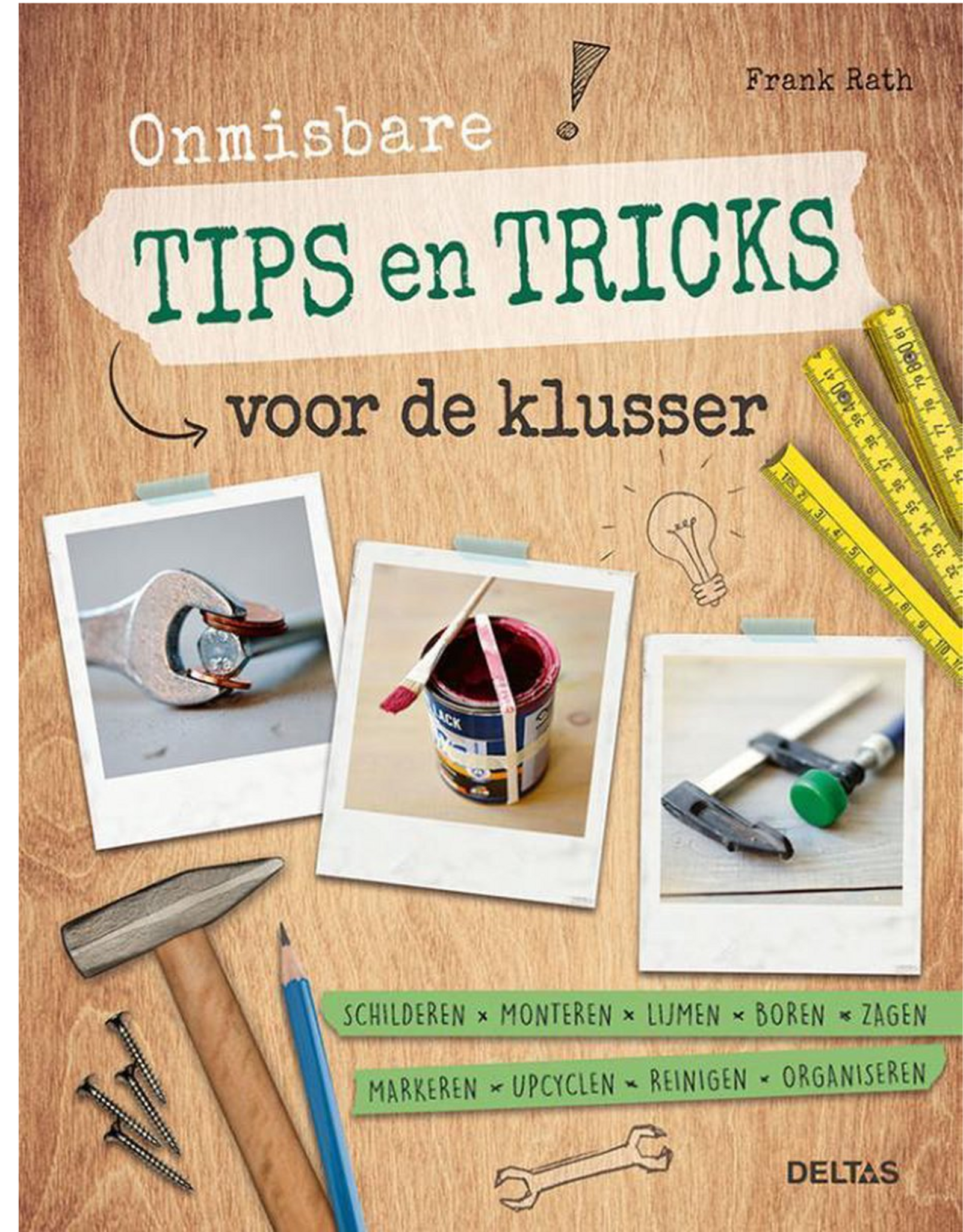 Deltas Onmisbare tips en tricks voor de Klusser