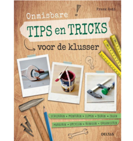 Deltas Onmisbare tips en tricks voor de Klusser