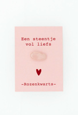 Een Steentje vol liefs (Cadeaukaartje) - Rozenkwarts