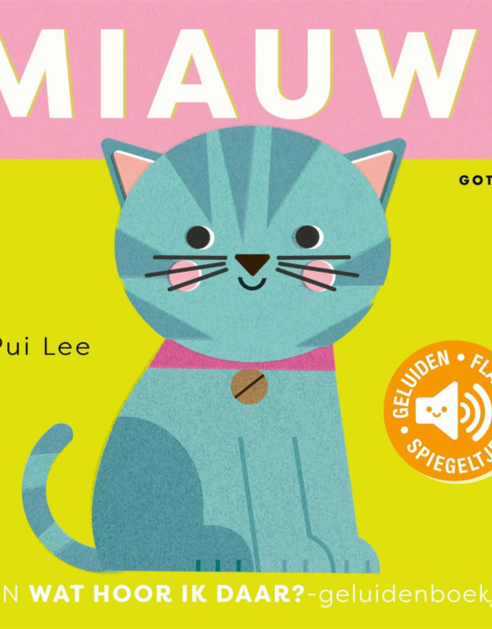 Wat hoor ik daar? - Miauw!