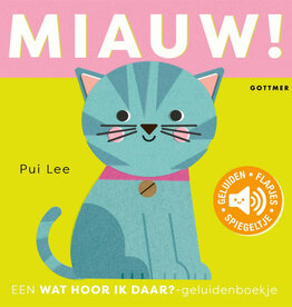 Wat hoor ik daar? - Miauw!